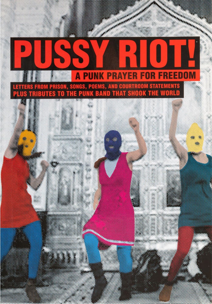 Item #106 Pussy Riot! A Punk Prayer For Freedom. Pussy Riot.