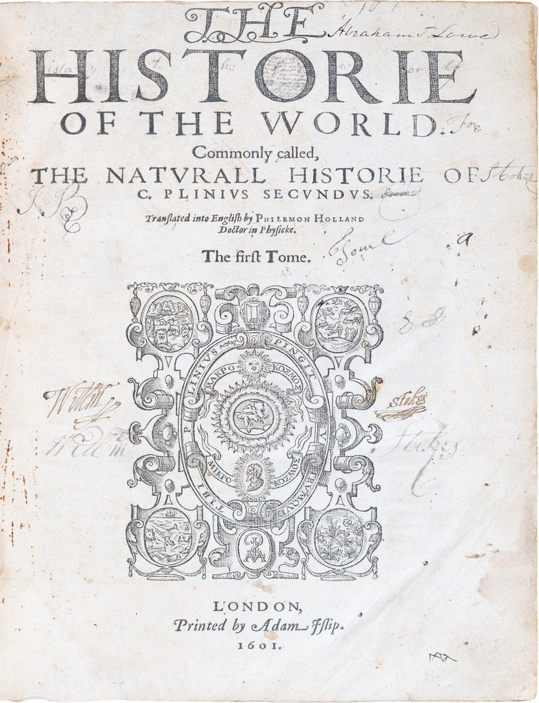 Item #1169 The Historie of the World; Commonly Called, the Naturall Historie of C. Plinius Secundus [...]. Pliny the Elder, Caius Plinius Secundus.