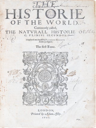 Item #1169 The Historie of the World; Commonly Called, the Naturall Historie of C. Plinius...