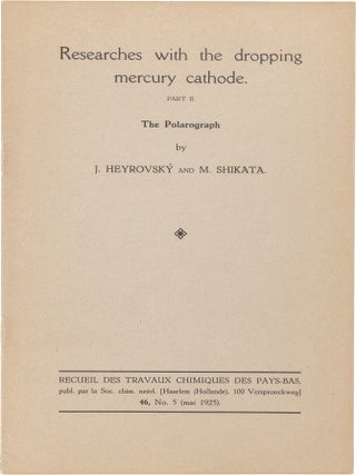 Item #1297 Researches with the Dropping Mercury Cathode. Part II. The Polarograph; Reprinted from...