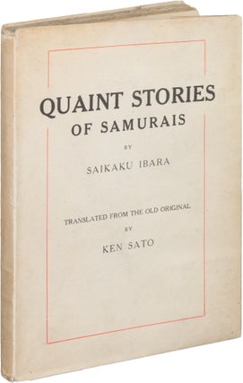 Item #189 Quaint Stories of the Samurais; Translated From the Old Original. Saikaku Ibara, Ihara