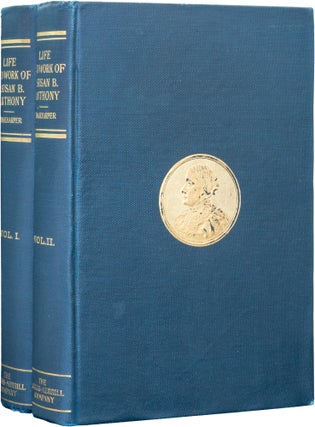 Item #223 The LIfe and Works of Susan B. Anthony. Ida Husted Harper, Susan B. Anthony