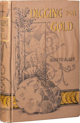 Item #417 Digging for Gold. Horatio Jr Alger