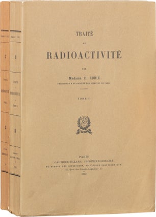 Item #447 Traité de Radioactivité; [Treatise of Radioactivity]. Marie Curie
