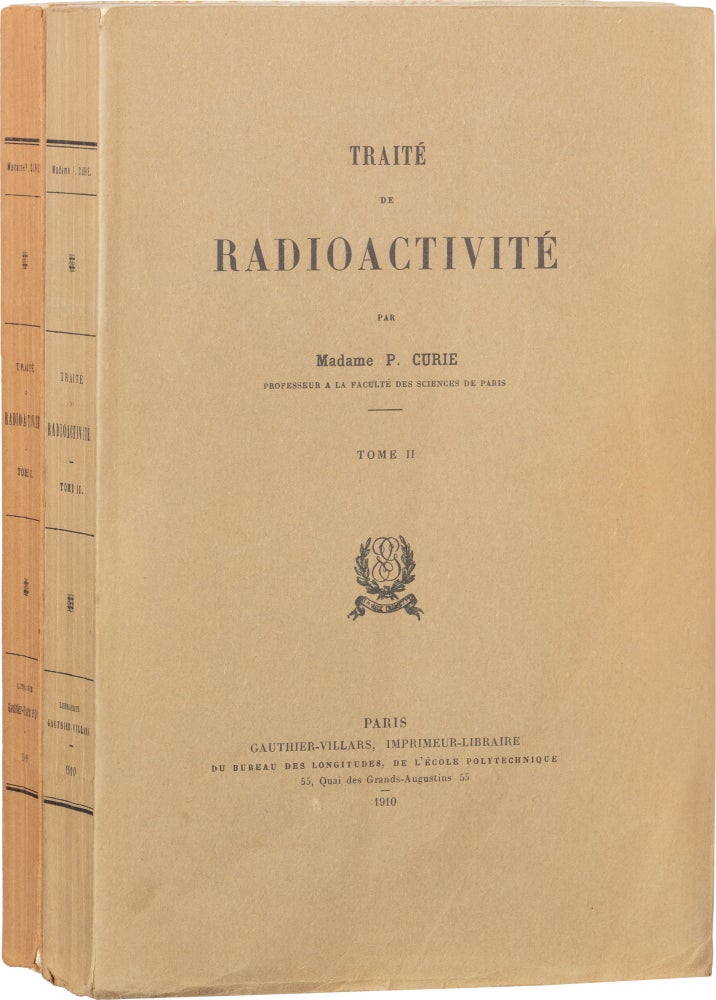 Item #447 Traité de Radioactivité; [Treatise of Radioactivity]. Marie Curie.
