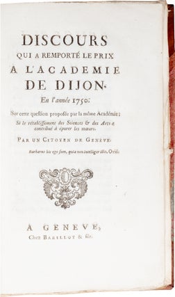 Discours Qui Remporté a L’Academie de Dijon, En l’année 1750, Un Discours sur les Arts et Sciences; [A Discourse on the Moral Effects of the Arts and Sciences]