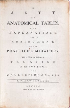 A Set of Anatomical Tables, with Explanations, and an Abridgement, of the Practice of Midwifery