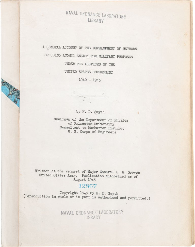 Item #829 A General Account of the Development of Methods of Using Atomic Energy for Military Purposes. Henry Smyth.