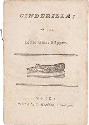 Item #902 Cinderilla; or The Glass Slipper. James Kendrew