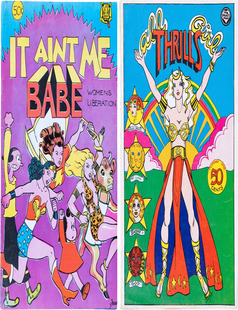 Item #996 It Ain't Me Babe [with] All Girl Thrills; The first two underground comix drawn and written entirely by women. Meredith Kurtzman Trina Robbins, et. al, Nancy Kallish, Willie Mendes.